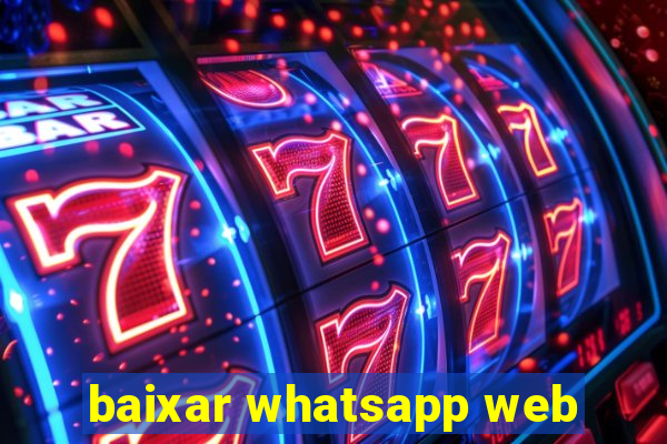 baixar whatsapp web